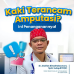 Waspada CLTI: Mengenal Gejala Penyumbatan Pembuluh Darah Kaki dan Terapi Penanganannya