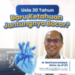 Jantung Bocor Baru Ketahuan di Usia Dewasa? Ini Penyebab dan Cara Deteksinya