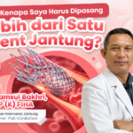 Kenapa Pasien Jantung Bisa Membutuhkan Lebih dari Satu Stent?